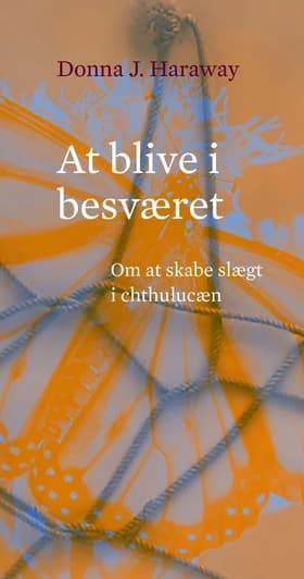 At blive i besværet af Donna J. Haraway