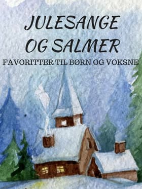 Julesange og salmer - Favoritter til børn og voksne af Hans Peter Andersen