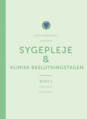 Sygepleje & klinisk beslutningstagen af Steen Hundborg (red.)