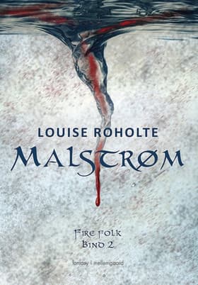 Malstrøm af Louise Roholte