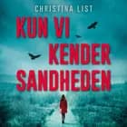 Kun vi kender sandheden