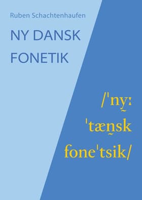 Ny dansk fonetik af Ruben Schachtenhaufen