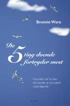 De 5 ting døende fortryder mest