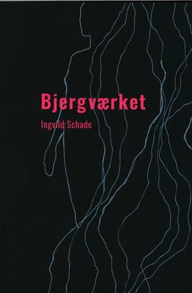 Bjergværket af Ingvild Schade