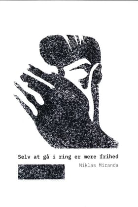 Selv at gå i ring er mere frihed af Niklas Miranda