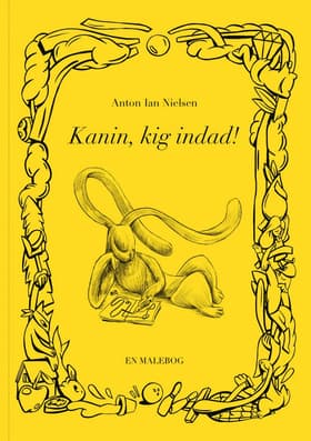 Kanin, kig indad! af Anton Ian Nielsen