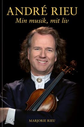 ANDRÉ RIEU - Min musik, mit liv af Marjorie Rieu