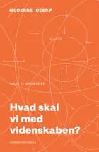 Hvad skal vi med videnskaben?