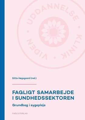 Fagligt samarbejde i sundhedssektoren af Ditte Høgsgaard (red.)