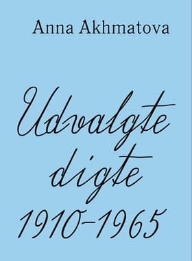 Udvalgte digte af Anna Akhmatova