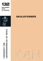 KvaN 132 - Skoleformer