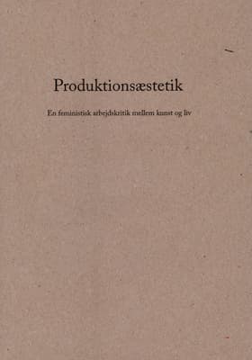 Produktionsæstetik af Cecilie Ullerup Schmidt