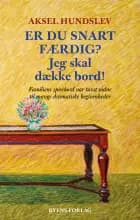 Er du snart færdig? Jeg skal dække bord!