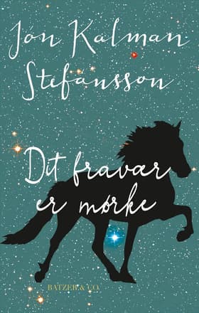 Dit fravær er mørke af Jón Kalman Stefánsson