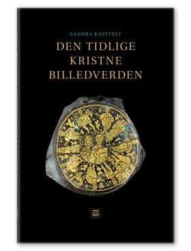 Den tidlige kristne billedverden af Sandra Kastfelt