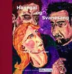 Hanegal og Svanesang