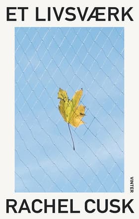 Et livsværk af Rachel Cusk