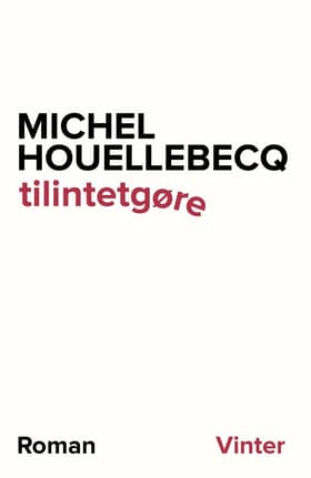 tilintetgøre af Michel Houellebecq