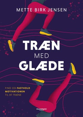 Træn med glæde af Mette Birk Jensen