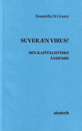 Suveræn virus? Den kapitalistiske åndenød af Donatella Di Cesare