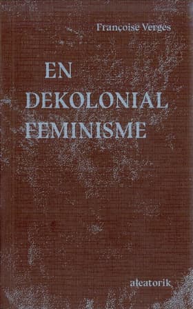 En dekolonial feminisme af Françoise Vergès