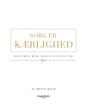 Sorg er kærlighed af Mette Holm