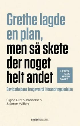 Grethe lagde en plan, men så skete der noget helt andet af Birgitte Lie Suhr-Jessen