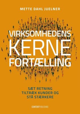 Virksomhedens kernefortælling af Mette Dahl Juelner