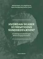 Hvordan skaber vi fremtidens sundhedsvæsen?