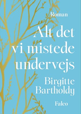 Alt det vi mistede undervejs af Birgitte Bartholdy