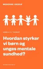 Hvordan styrker vi børn og unges mentale sundhed?