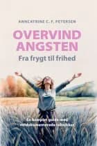 Overvind Angsten - Fra frygt til frihed