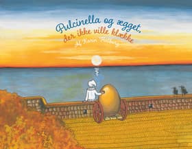Pulcinella og ægget, der ikke ville klækkes af Karin Halborg