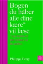 Bogen du vil have alle du elsker* til at læse