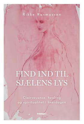 Find ind til sjælens lys af Rikke Rasmussen