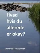 Hvad hvis du allerede er okay?