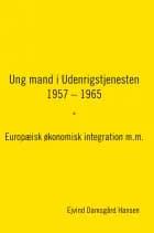 Ung mand i Udenrigstjenesten 1957 - 1965