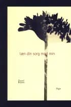 læn din sorg mod min