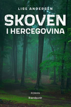 Skoven i Hercegovina af Lise Andersen