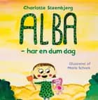 Alba - har en dum dag