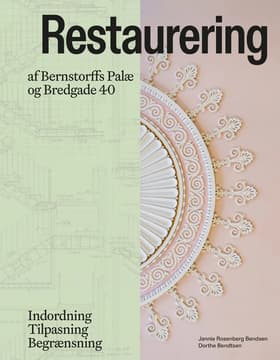 Restaurering af Bernstorffs Palæ og Bredgade 40 af Dorthe Bendtsen