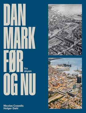 Danmark før og nu af Holger Dahl