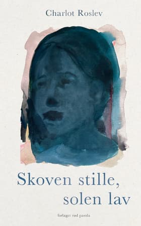 Skoven stille, solen lav af Charlot Roslev