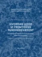 Hvordan leder vi fremtidens sundhedsvæsen?