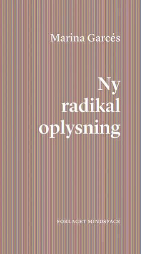 Ny radikal oplysning af Marina Garcés