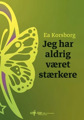 Jeg har aldrig været stærkere af Ea Korsborg