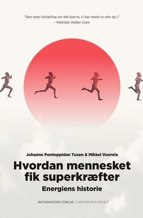 Hvordan mennesket fik superkræfter af Johanne Pontoppidan Tuxen