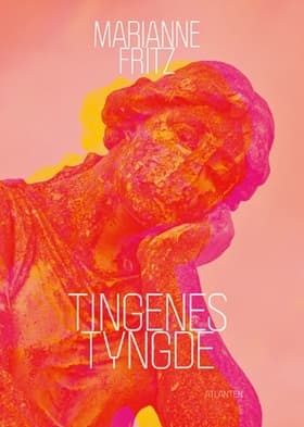 Tingenes tyngde af Marianne Fritz