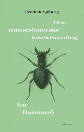 Den tranströmerske insektsamling fra Runmarö af Fredrik Sjöberg