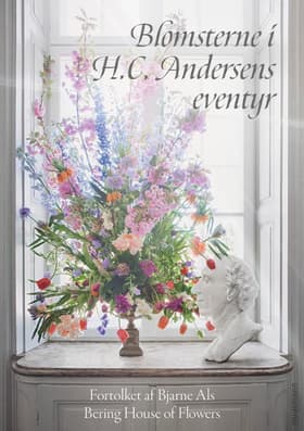 Blomsterne i H.C. Andersens eventyr af Bjarne Als
